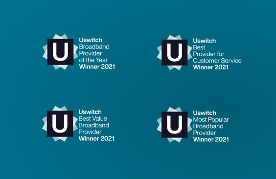 Uswitch Broadband Provider of the Year - Winner 2021. Uswitch Best Provider for Customer Service - Winner 2021. Uswitch Best Value Broadband Provider - Winner 2021. Uswitch Most Popular Broadband Provider - Winner 2021