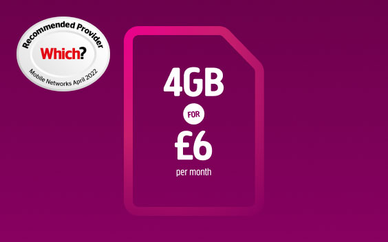 4GB for £6 - Which? Recommended Provider April 2022